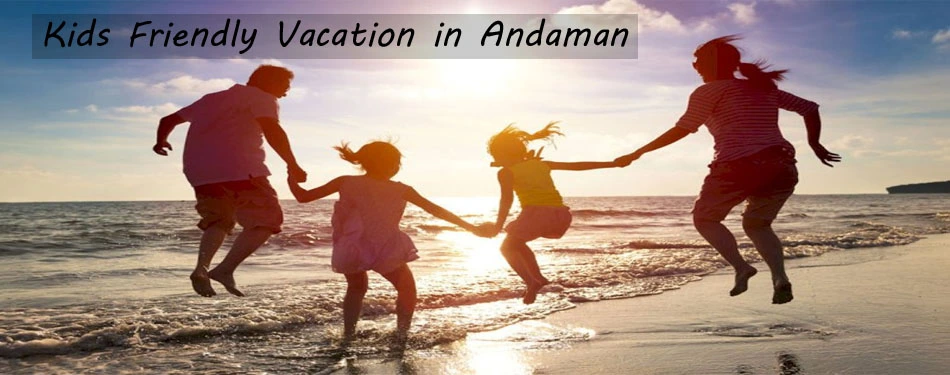 Kid Friendly Andaman